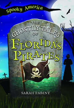 Paperback The Ghostly Tales of Florida's Pirates Book