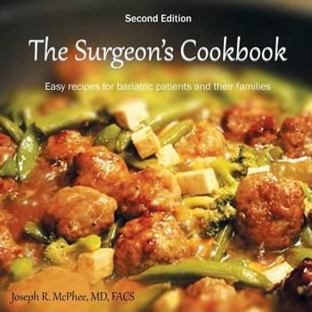 Paperback The Surgeon's Cookbook: Easy Recipes for Bariatric Patients and Their Families, Second Edition Book