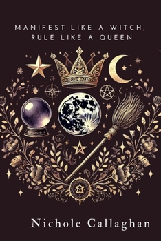 Paperback Manifest Like a Witch, Rule Like a Queen Book
