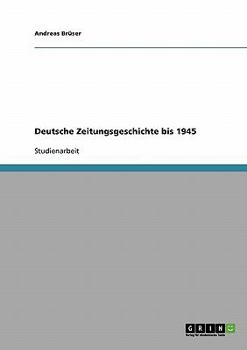 Paperback Deutsche Zeitungsgeschichte bis 1945 [German] Book
