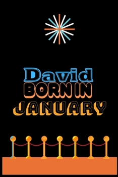 Paperback David Born In January: An Appreciation Gift - Gift for Men/Boys, Unique Present (Personalised Name Notebook For Men/Boys) Book