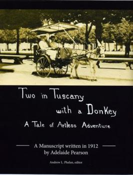 Paperback Two in Tuscany with a Donkey, A Tale of Artless Adventure Book