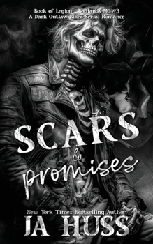 Scars and Promises : A Dark Outlaw Biker Serial Romance