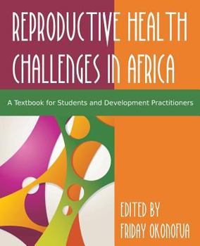 Paperback Confronting the Challenge of Reproductive Health in Africa: A Textbook for Students and Development Practitioners Book