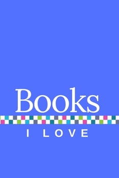 Paperback Books I Love: A Journal of My Favorite Books, with Blue Cover Book