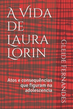 Paperback A Vida de Laura Lorin: Atos e consequencias que figuram na adolescencia [Portuguese] Book