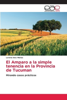 Paperback El Amparo a la simple tenencia en la Provincia de Tucuman [Spanish] Book