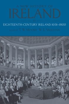 A New History of Ireland, Volume 4: Eighteenth-Century Ireland 1691-1800 - Book #4 of the A New History of Ireland
