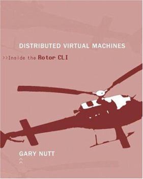 Paperback Distributed Virtual Machines: Inside the Rotor CLI Book