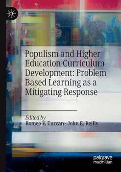 Paperback Populism and Higher Education Curriculum Development: Problem Based Learning as a Mitigating Response Book