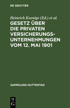 Hardcover Gesetz Über Die Privaten Versicherungsunternehmungen Vom 12. Mai 1901: Nachtrag: Gesetz Über Die Beaufsichtigung Der Privaten Versicherungsunternehmun [German] [Large Print] Book