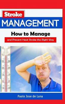 Paperback Heat Stroke Management: How to Manage and Prevent Heat Stroke the Right Way Book