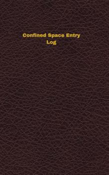 Paperback Confined Space Entry Log: Logbook, Journal - 102 pages, 5 x 8 inches Book