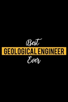 Paperback Best Geological Engineer Ever: Lined Journal for Daily Use, Gift for Geological Engineer Book