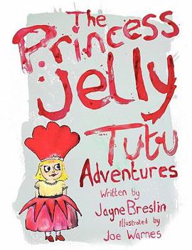 Paperback The Princess Jelly Tutu Adventures: Volume 1 Book