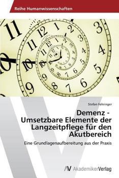 Paperback Demenz - Umsetzbare Elemente der Langzeitpflege für den Akutbereich [German] Book