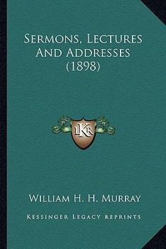 Sermons, Lectures, and Addresses
