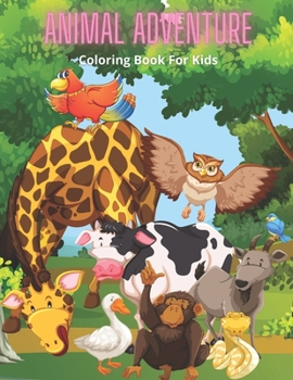 Paperback ANIMAL ADVENTURE - Coloring Book For Kids Book
