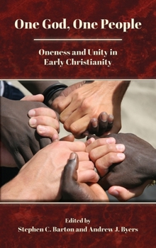 Hardcover One God, One People: Oneness and Unity in Early Christianity Book