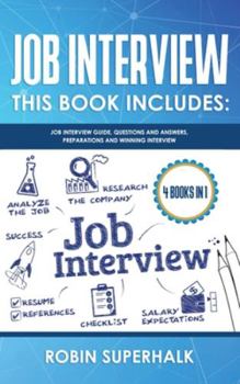 Hardcover Job Interview: This Book Includes: Guide, Questions and Answers, Preparations And Winning Interview Book