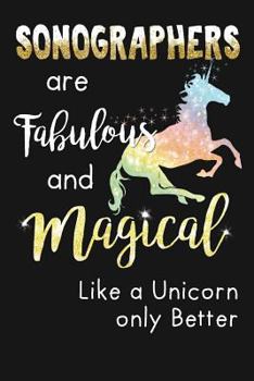 Paperback Sonographers Are Fabulous & Magical Like A Unicorn Only Better: Novelty Blank Notebook Journal Gift Book