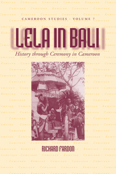 Hardcover Lela in Bali: History Through Ceremony in Cameroon Book