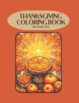 Paperback Thanksgiving Coloring Book: A Thanksgiving coloring book with many art styles for all that are grateful! Book