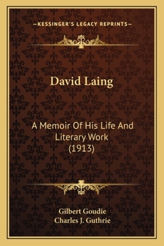David Laing, LL. D. A Memoir of his Life and Literary Work