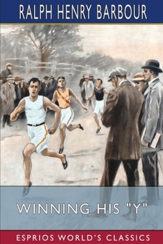 Paperback Winning His "Y" (Esprios Classics): A Story of School Athletics Book