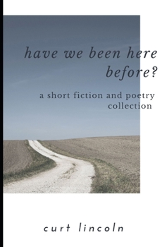 Paperback Have We Been Here Before?: A Short Fiction Collection Book