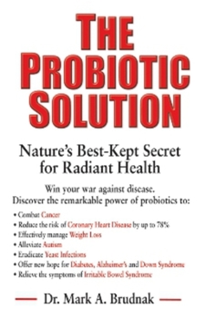 Paperback The Probiotic Solution: Nature's Best-Kept Secret for Radiant Health Book