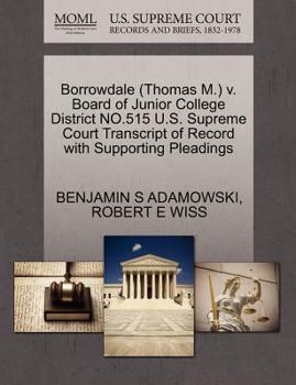 Paperback Borrowdale (Thomas M.) V. Board of Junior College District No.515 U.S. Supreme Court Transcript of Record with Supporting Pleadings Book