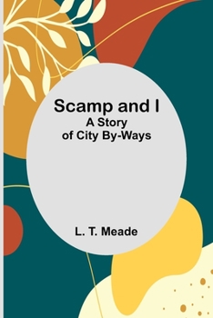 Paperback Scamp and I: A Story of City By-Ways Book