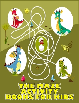 The Maze Activity Books for Kids: Excellent Maze All Ages 6 to 8, 1st Grade, 2nd Grade, Learning Activities, Games, Puzzles, Problem-Solving, and 100+ ages (8.5" x 11 )