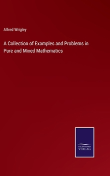 Hardcover A Collection of Examples and Problems in Pure and Mixed Mathematics Book