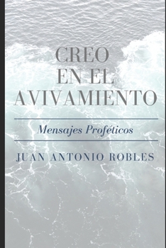 Paperback Creo en el Avivamiento: Mensajes Profeticos [Spanish] Book