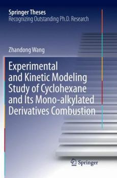 Paperback Experimental and Kinetic Modeling Study of Cyclohexane and Its Mono-Alkylated Derivatives Combustion Book