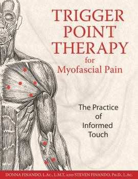 Paperback Trigger Point Therapy for Myofascial Pain: The Practice of Informed Touch Book