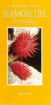 Paperback A Photographic Guide to Seashore Life of Australia (Photographic Guides of Australia) Book