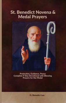 Paperback St. Benedict Novena & Medal Prayers: Protection, Guidance, Peace Complete 9-Day Devotional with Blessing Prayers for the Medal Book
