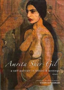 Hardcover Amrita Sher-Gil: A Self-Portrait in Letters and Writings [Two-Volume Cased Set] Book