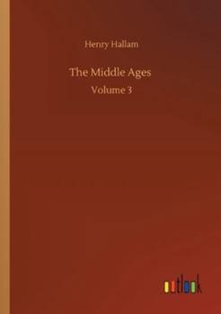 The Middle Ages: Volume 3