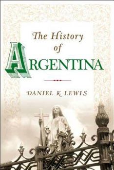 The History of Argentina (Palgrave Essential Histories) - Book  of the Palgrave Essential Histories
