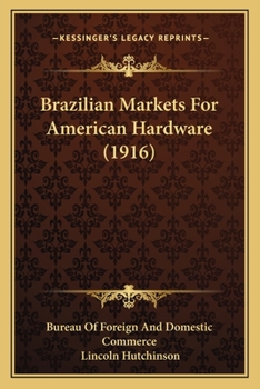 Paperback Brazilian Markets For American Hardware (1916) Book