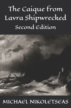 The caique from Lavra shipwrecked: Second Edition (Mt Athos)