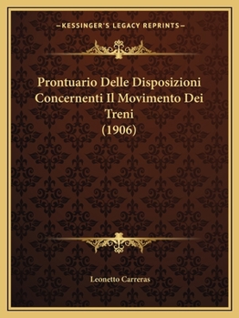 Paperback Prontuario Delle Disposizioni Concernenti Il Movimento Dei Treni (1906) [Italian] Book