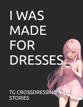 Paperback I Was Made for Dresses Book