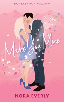 Make You Mine - Book #2 of the Honeybrook Hollow