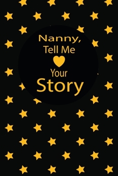 nanny, tell me your story: A guided journal to tell me your memories,keepsake questions.This is a great gift to mom,grandma,nana,aunt and auntie from ... to share their early life on like Birthday
