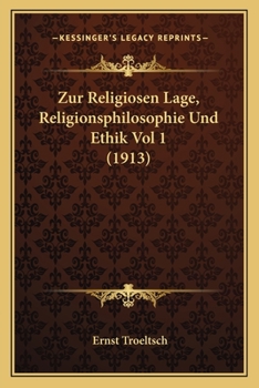 Paperback Zur Religiosen Lage, Religionsphilosophie Und Ethik Vol 1 (1913) [German] Book